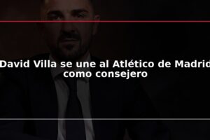 David Villa se une al Atlético de Madrid como consejero