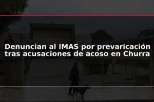 Denuncian al IMAS por prevaricación tras acusaciones de acoso en Churra