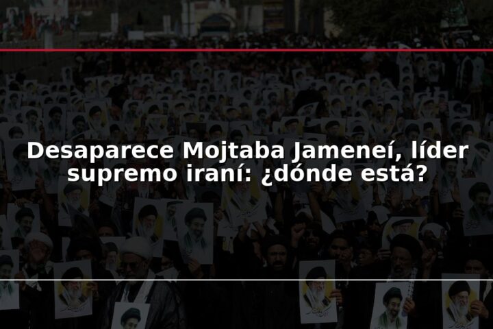 Desaparece Mojtaba Jameneí, líder supremo iraní: ¿dónde está?
