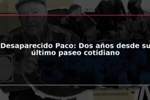Desaparecido Paco: Dos años desde su último paseo cotidiano