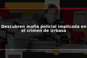 Descubren mafia policial implicada en el crimen de Urbasa