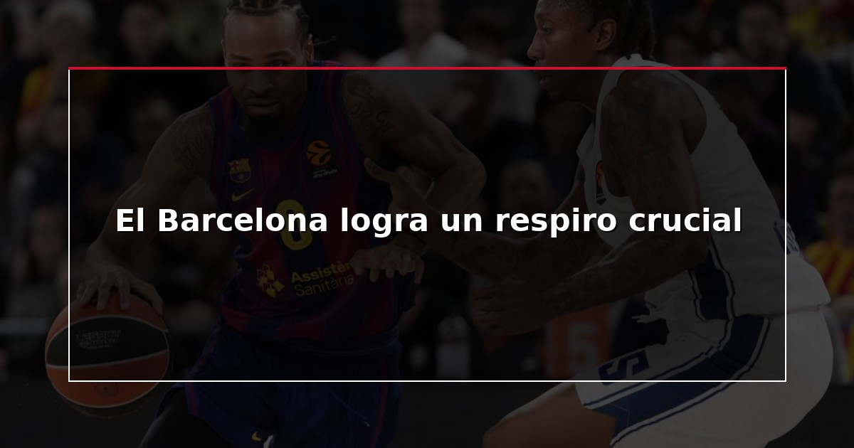 El Barcelona logra un respiro crucial