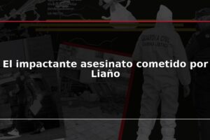 El impactante asesinato cometido por Liaño