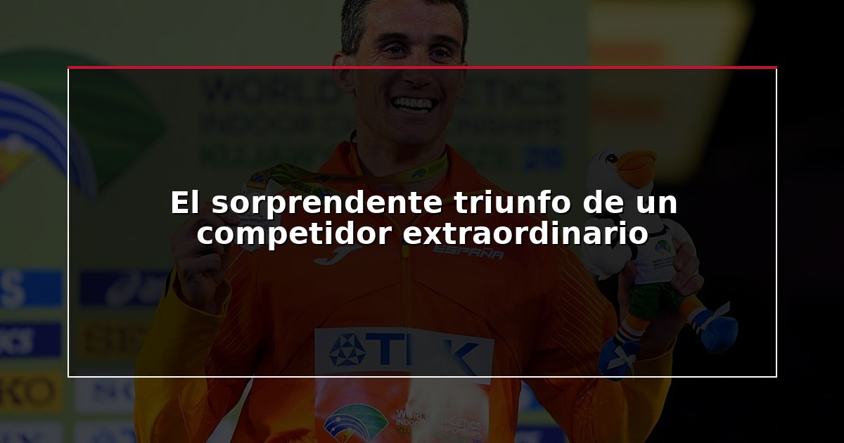 El sorprendente triunfo de un competidor extraordinario