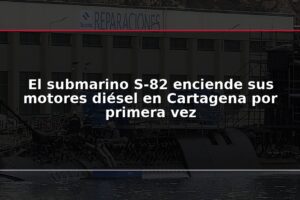 El submarino S-82 enciende sus motores diésel en Cartagena por primera vez
