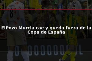 ElPozo Murcia cae y queda fuera de la Copa de España