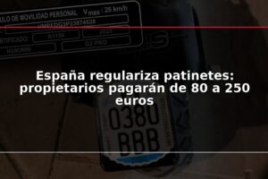 España regulariza patinetes: propietarios pagarán de 80 a 250 euros