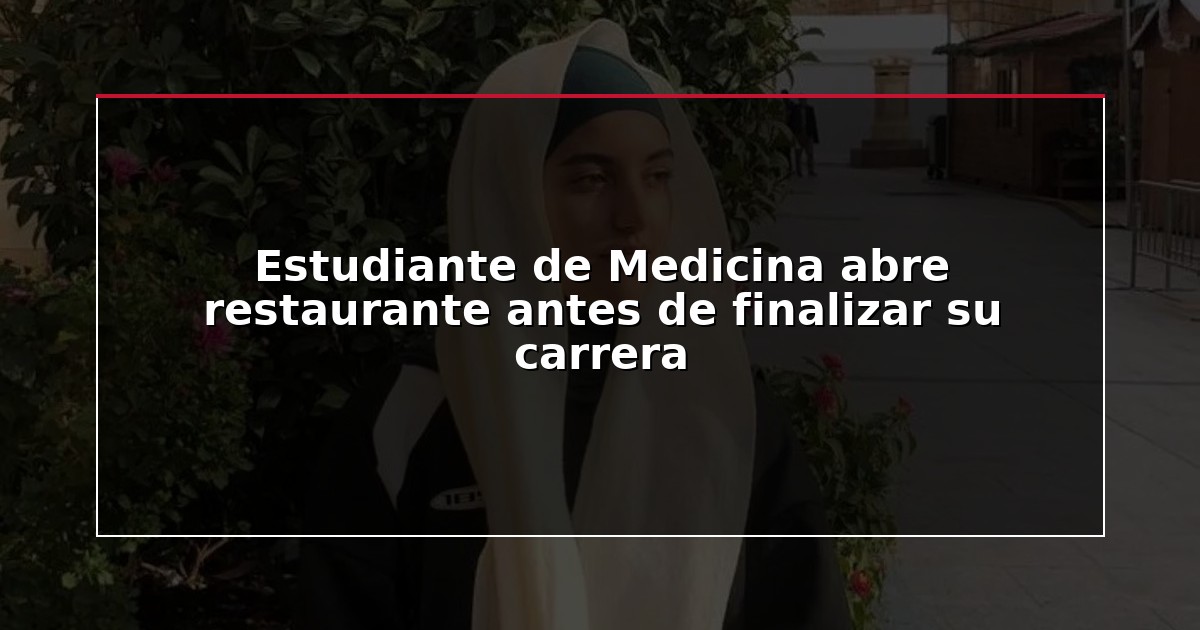 Estudiante de Medicina abre restaurante antes de finalizar su carrera