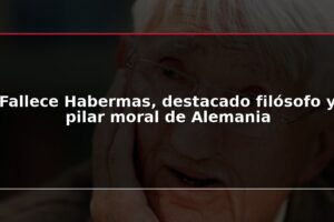 Fallece Habermas, destacado filósofo y pilar moral de Alemania
