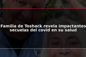 Familia de Toshack revela impactantes secuelas del covid en su salud