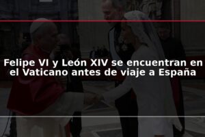 Felipe VI y León XIV se encuentran en el Vaticano antes de viaje a España