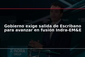 Gobierno exige salida de Escribano para avanzar en fusión Indra-EM&E