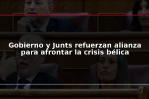 Gobierno y Junts refuerzan alianza para afrontar la crisis bélica