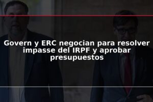 Govern y ERC negocian para resolver impasse del IRPF y aprobar presupuestos