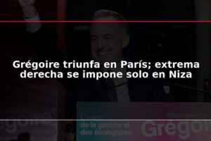 Grégoire triunfa en París; extrema derecha se impone solo en Niza