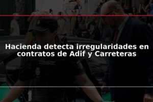 Hacienda detecta irregularidades en contratos de Adif y Carreteras