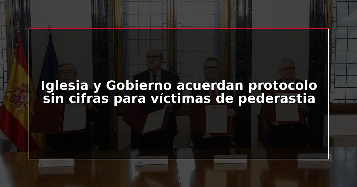 Iglesia y Gobierno acuerdan protocolo sin cifras para víctimas de pederastia