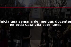 Inicia una semana de huelgas docentes en toda Cataluña este lunes