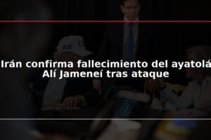 Irán confirma fallecimiento del ayatolá Alí Jameneí tras ataque