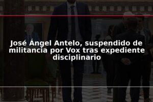 José Ángel Antelo, suspendido de militancia por Vox tras expediente disciplinario