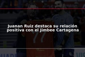 Juanan Ruiz destaca su relación positiva con el Jimbee Cartagena