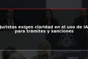 Juristas exigen claridad en el uso de IA para trámites y sanciones