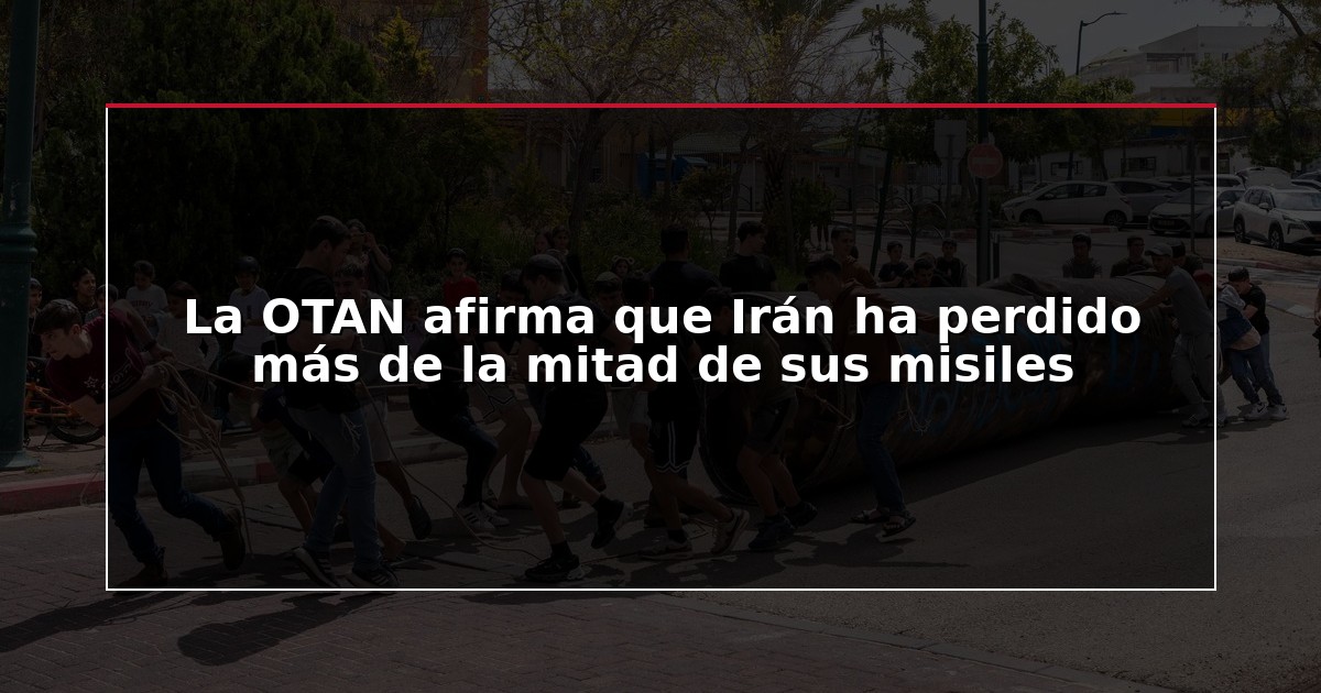La OTAN afirma que Irán ha perdido más de la mitad de sus misiles