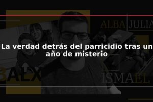 La verdad detrás del parricidio tras un año de misterio