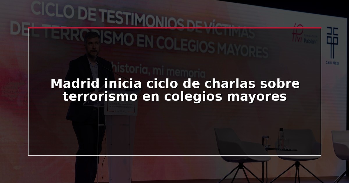Madrid inicia ciclo de charlas sobre terrorismo en colegios mayores