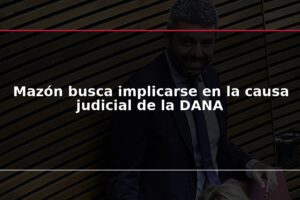 Mazón busca implicarse en la causa judicial de la DANA