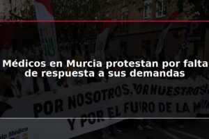 Médicos en Murcia protestan por falta de respuesta a sus demandas