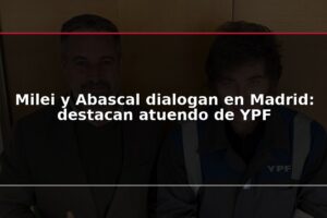 Milei y Abascal dialogan en Madrid: destacan atuendo de YPF