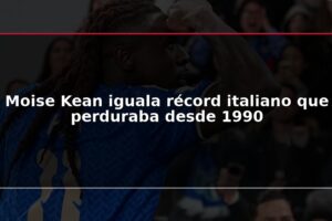 Moise Kean iguala récord italiano que perduraba desde 1990