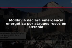 Moldavia declara emergencia energética por ataques rusos en Ucrania