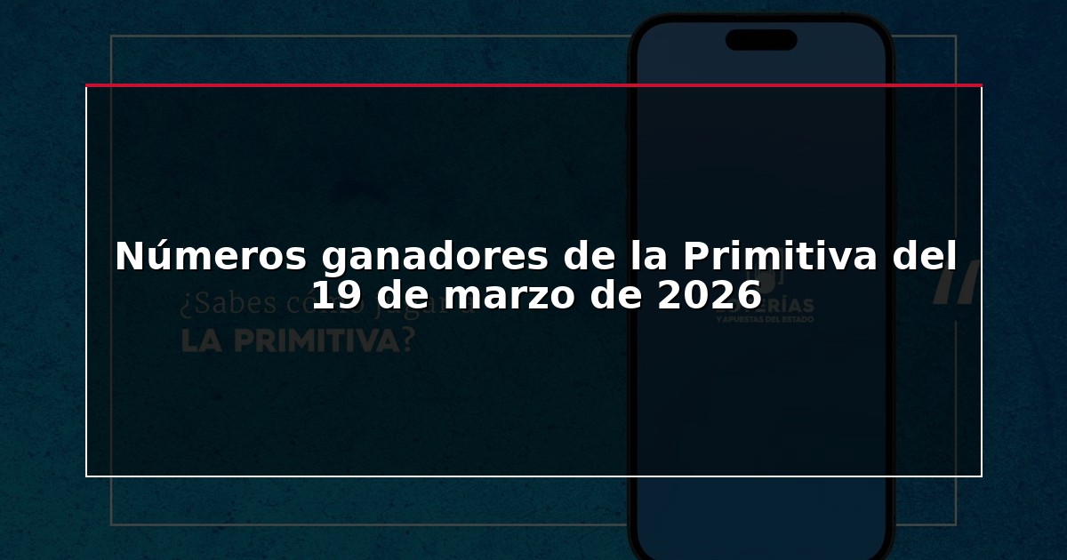 Números ganadores de la Primitiva del 19 de marzo de 2026