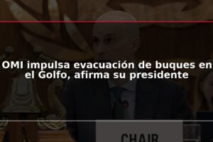 OMI impulsa evacuación de buques en el Golfo, afirma su presidente