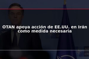 OTAN apoya acción de EE.UU. en Irán como medida necesaria