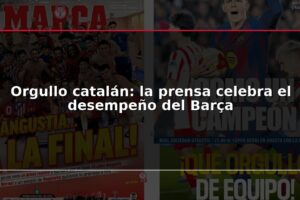 Orgullo catalán: la prensa celebra el desempeño del Barça