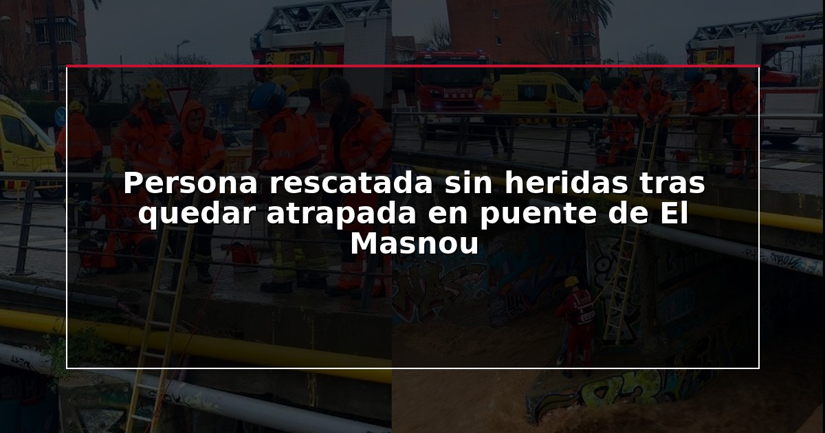 Persona rescatada sin heridas tras quedar atrapada en puente de El Masnou