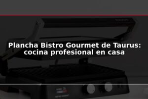Plancha Bistro Gourmet de Taurus: cocina profesional en casa