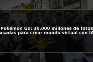 Pokémon Go: 30.000 millones de fotos usadas para crear mundo virtual con IA