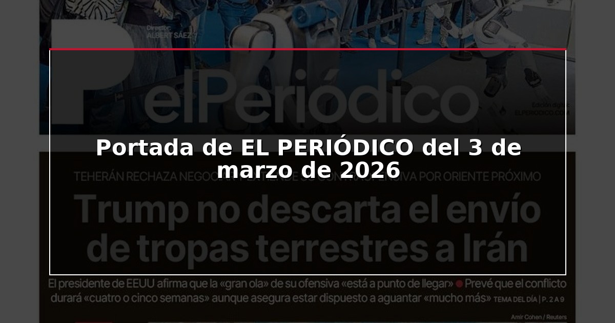 Portada de EL PERIÓDICO del 3 de marzo de 2026