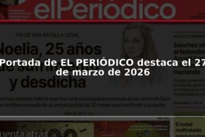 Portada de EL PERIÓDICO destaca el 27 de marzo de 2026