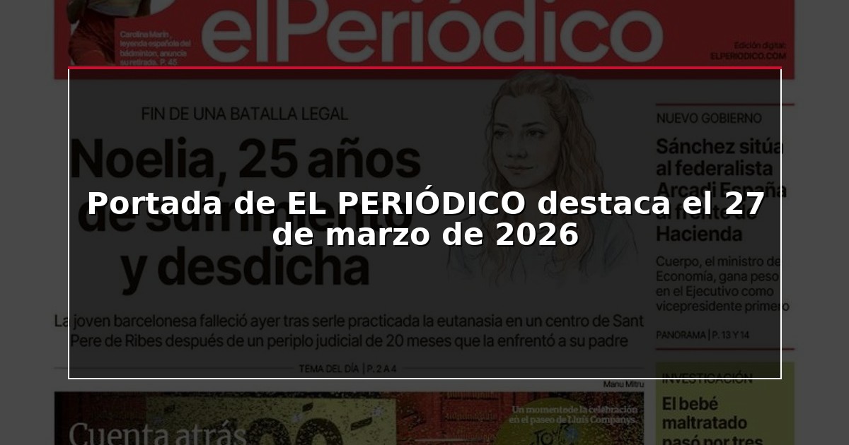Portada de EL PERIÓDICO destaca el 27 de marzo de 2026