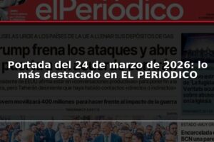 Portada del 24 de marzo de 2026: lo más destacado en EL PERIÓDICO