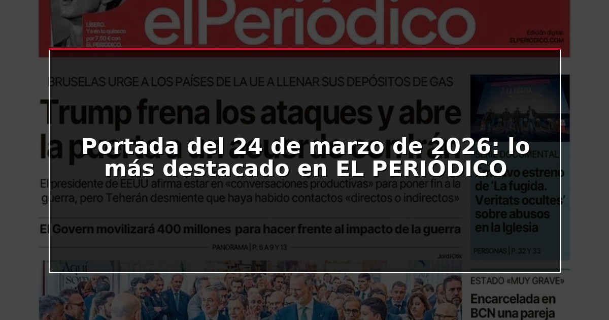 Portada del 24 de marzo de 2026: lo más destacado en EL PERIÓDICO