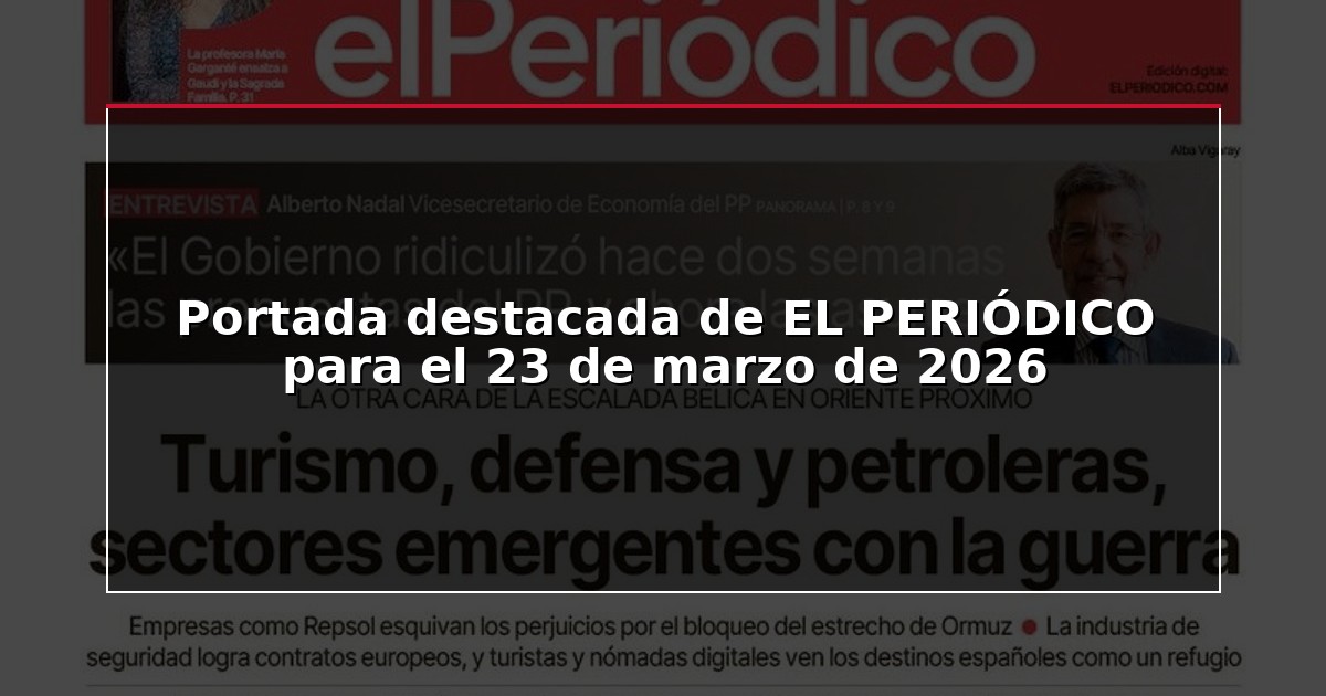 Portada destacada de EL PERIÓDICO para el 23 de marzo de 2026
