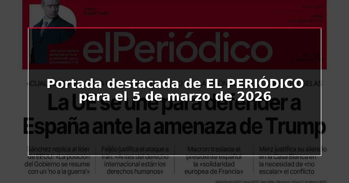 Portada destacada de EL PERIÓDICO para el 5 de marzo de 2026