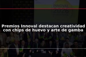 Premios Innoval destacan creatividad con chips de huevo y arte de gamba