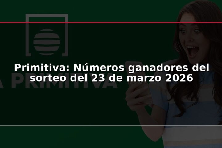 Primitiva: Números ganadores del sorteo del 23 de marzo 2026